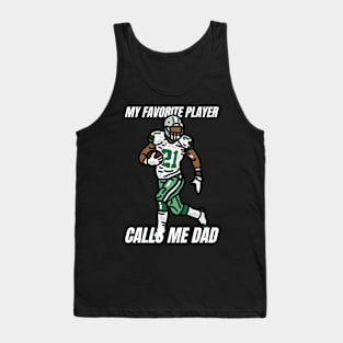 My Favorite player calls dad american football Tank Top